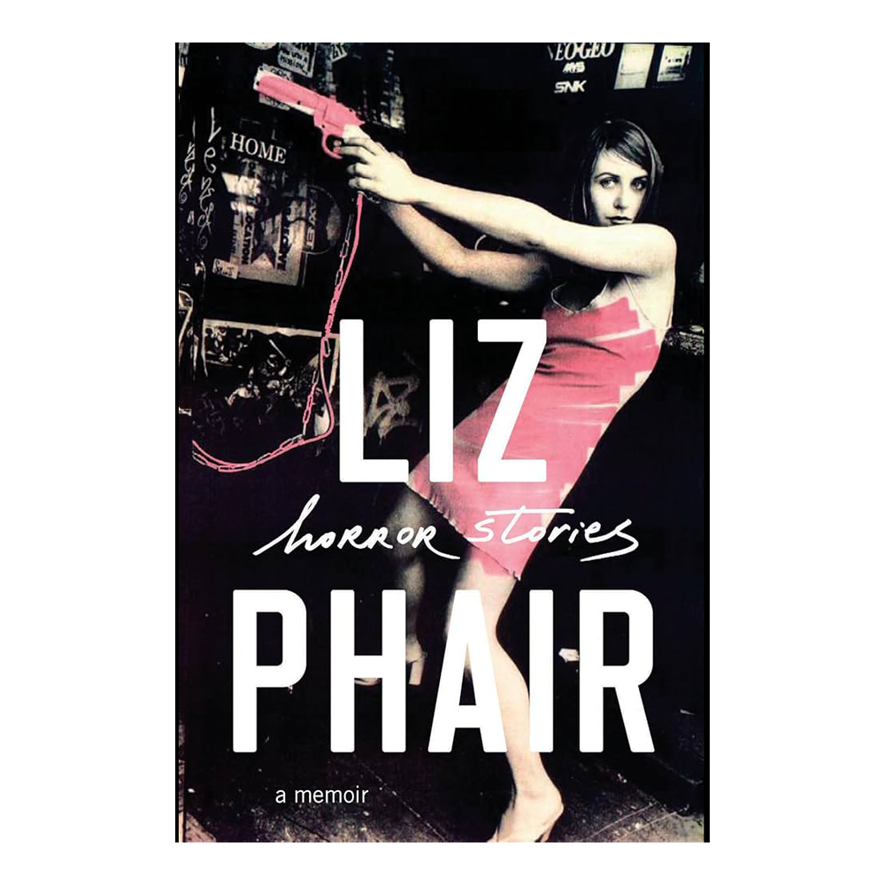 Horror Stories: A Memoir by Liz Phair